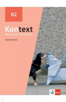 Kontext. B2. Intensivtrainer. Deutsch als Fremdsprache