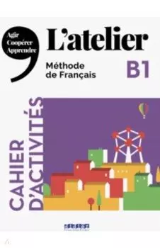 L'Atelier B1 Cahier d'activites (+CD)