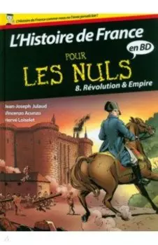 L'Histoire de France pour les Nuls en BD. Tome 8. Rvolution et Empire