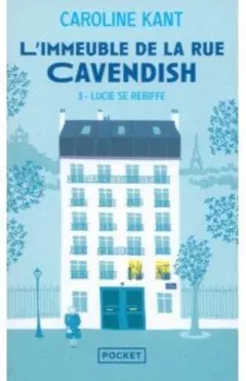 L'Immeuble de la rue Cavendish. Tome 3. Lucie se rebiffe