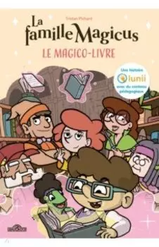 La Famille Magicus. Le Magico-Livre