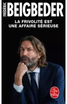 La Frivolite est une affaire serieuse