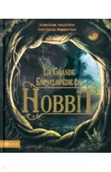 La grande encyclopdie du Hobbit