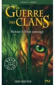 La Guerre des Clans. Cycle 1. Tome 1. Retour l'tat sauvage