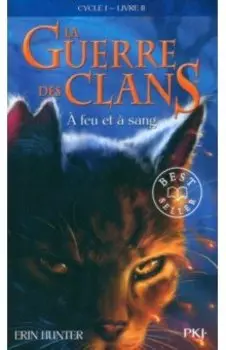 La Guerre des Clans. Cycle 1. Tome 2. A feu et sang