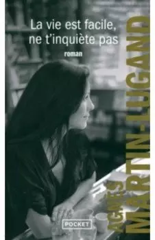 La vie est facile, ne t'inquite pas