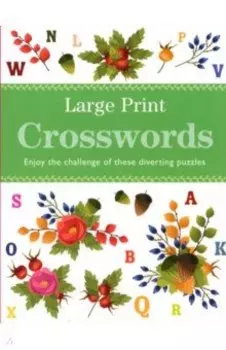 Large Print Crosswords. Enjoy the Challenge of These Diverting Puzzles