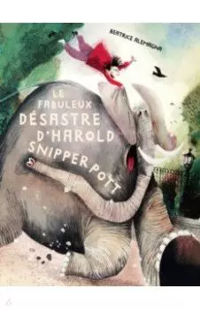 Le Fabuleux Dsastre d’Harold Snipperpott