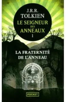 Le Seigneur des anneaux. Tome 1. La Fraternit de l'Anneau