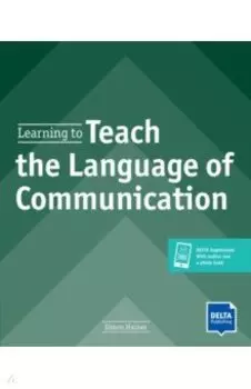 Learning to Teach the Language of Communication. Teacher's Resource Book with digital extras