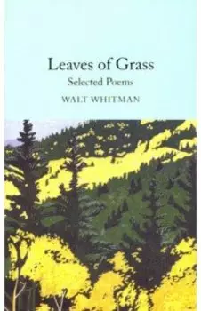 Leaves of Grass. Selected Poems