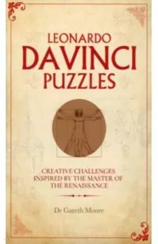 Leonardo da Vinci Puzzles. Creative Challenges Inspired by the Master of the Renaissance