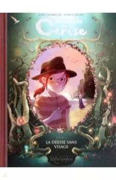 Les Carnets de Cerise. Tome 4. La Deesse sans visage