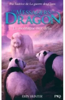 Les Messagers du Dragon. Tome 3. La montagne aux dfis
