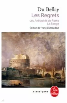 Les Regrets suivis des Antiquits de Rome et du Songe