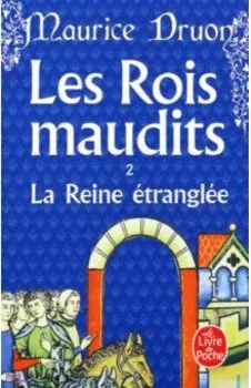 Les Rois maudits. Tome 2. La Reine etranglee