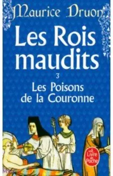 Les Rois maudits. Tome 3. Les Poisons de la Couronne
