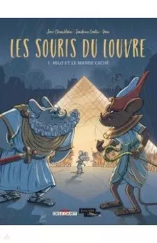 Les Souris du Louvre. Tome 1. Milo et le monde cache
