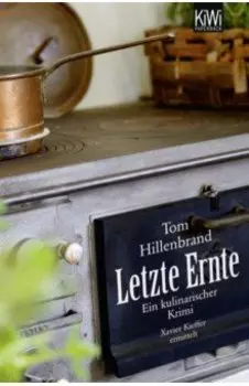 Letzte Ernte. Ein kulinarischer Krimi