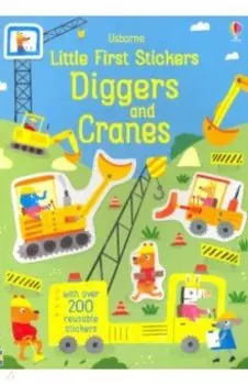 Little First Stickers. Diggers and Cranes