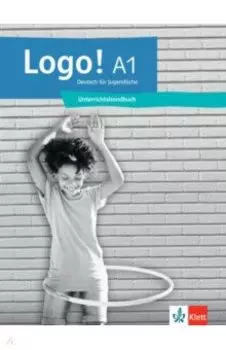 Logo! A1. Deutsch fr Jugendliche. Unterrichtshandbuch
