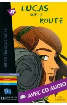 Lucas sur la route. B1 + CD audio