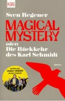 Magical Mystery oder. Die Rckkehr des Karl Schmidt