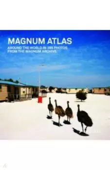 Magnum Atlas. Around the World in 365 Photos from the Magnum Archive