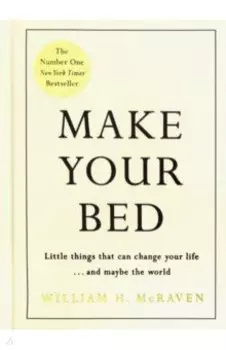 Make Your Bed. Little things that can change your life... and maybe the world