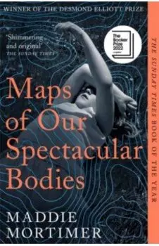 Maps of Our Spectacular Bodies