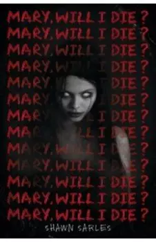 Mary, Will I Die?