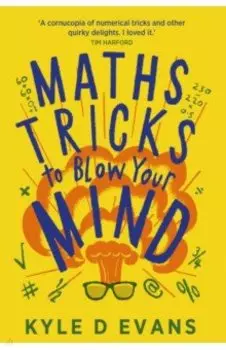 Maths Tricks to Blow Your Mind. A Journey Through Viral Maths