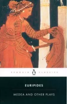 Medea and Other Plays