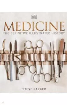 Medicine. The Definitive Illustrated History