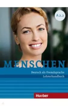 Menschen. A2.2. Lehrerhandbuch