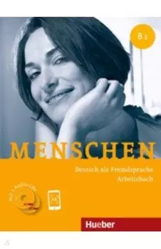 Menschen B1. Arbeitsbuch (+2 Audio CDs)
