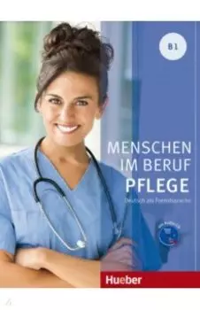 Menschen im Beruf. Pflege. B1. Kursbuch (+CD)