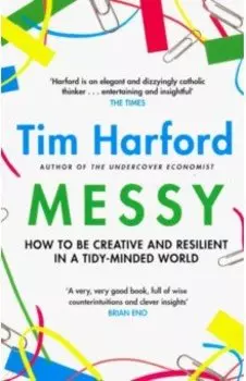 Messy. How to Be Creative and Resilient in a Tidy-Minded World