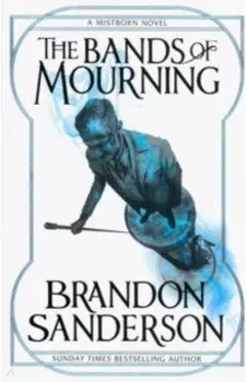 Mistborn 6. The Bands of Mourning
