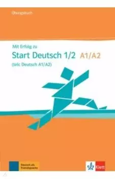 Mit Erfolg zu Start Deutsch 1/2, telc Deutsch A1/A2. bungsbuch + Online