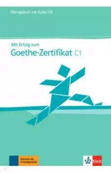 Mit Erfolg zum Goethe-Zertifikat C1. bungsbuch (+Audio-CD)