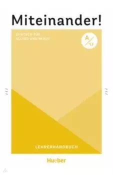 Miteinander! Deutsch fur Alltag und Beruf A1.1. Lehrerhandbuch. Deutsch als Zweitsprache