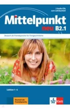 Mittelpunkt neu B2.1. 2 Audio-CDs zum Lehrbuch, Lektion 1-6
