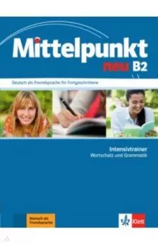 Mittelpunkt neu B2. Intensivtrainer - Wortschatz und Grammatik