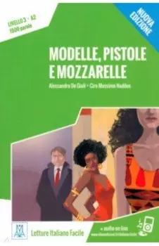 Modelle, pistole e mozzarelle + audio online