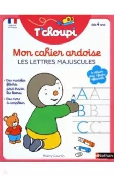 Mon cahier ardoise. Les lettres majuscules T'choupi