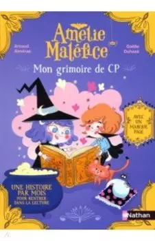 Mon grimoire du CP. Une histoire par mois pour rentrer dans la lecture, avec un marque-page