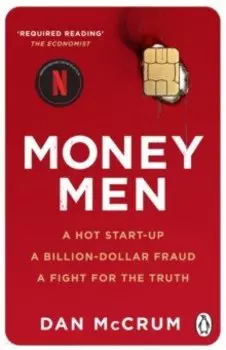 Money Men. A Hot Startup, A Billion Dollar Fraud, A Fight for the Truth