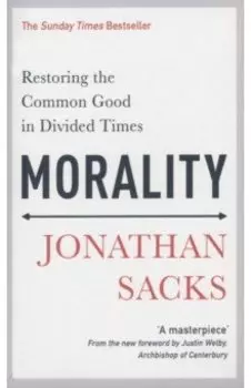 Morality. Restoring the Common Good in Divided Times