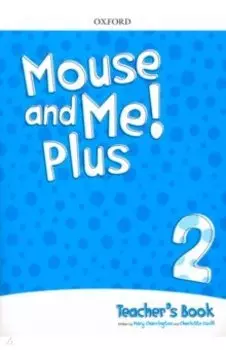 Mouse and Me! Plus Level 2. Teacher’s Book Pack +CD